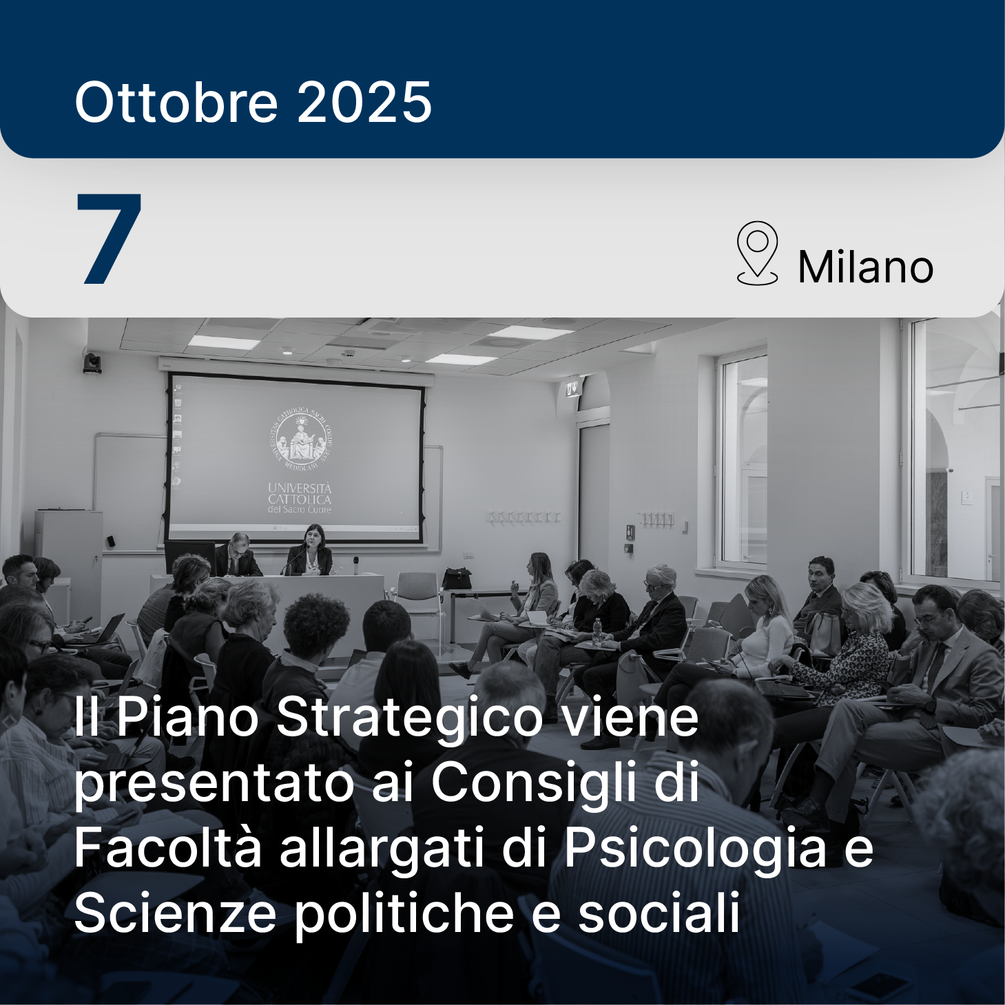 7 ottobre 2025, Milano – Il Piano Strategico viene presentato ai Consigli di Facoltà allargati di Psicologia e Scienze politiche e sociali